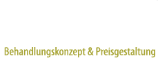 Behandlungskonzept und Preisgestaltung